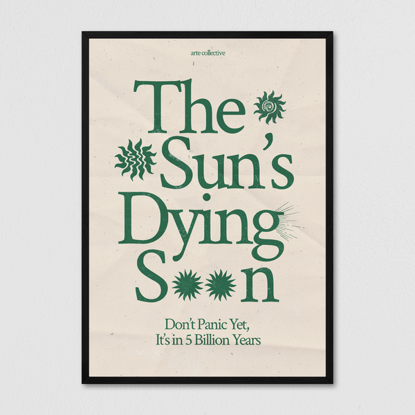 The Sun's Dying Soon - Green