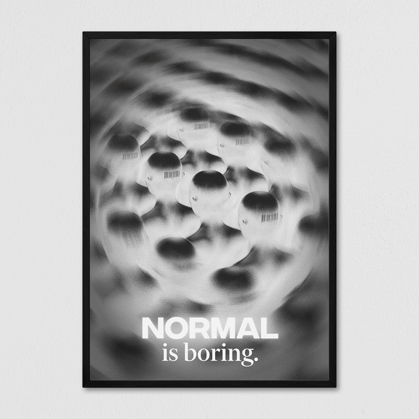Normal is boring