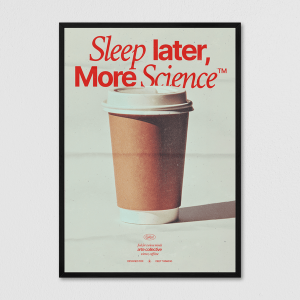 Sleep later, more Science - Arte Collective