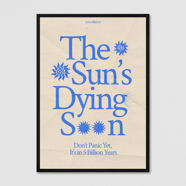 The Sun's Dying Soon - Blue - Arte Collective