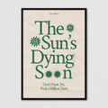 The Sun's Dying Soon - Green