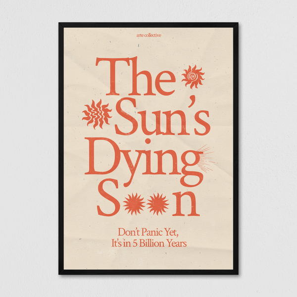 The Sun's Dying Soon - Orange - Arte Collective